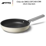 CHẢO CHỐNG DÍNH SMEG CKFF2401CRM 24CM MÀU KEM CHẢO CHỐNG DÍNH SMEG CKFF2401CRM 24CM MÀU KEM
